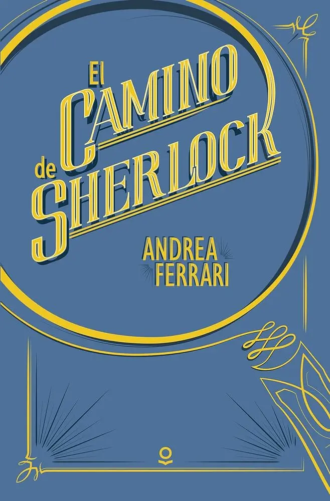 andrea ferrari el camino de sherlock - Cuáles son los personajes de la novela El camino de Sherlock